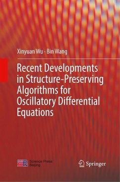 Recent Developments in Structure-Preserving Algorithms for Oscillatory Differential Equations - Wu, Xinyuan;Wang, Bin
