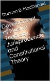 Development of Muslim Theology, Jurisprudence and Constitutional Theory (eBook, PDF)