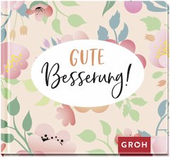 Gute Besserung! - Groh Verlag