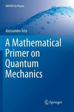 A Mathematical Primer on Quantum Mechanics - Teta, Alessandro