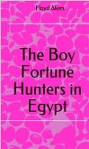 The Boy Fortune Hunters In Egypt (eBook, ePUB)
