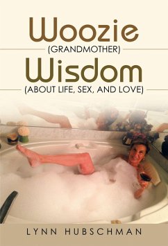 Woozie (Grandmother) Wisdom (About Life, Sex, and Love) (eBook, ePUB)