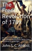 The French Revolution of 1789 / As Viewed in the Light of Republican Institutions (eBook, PDF)