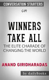 Winners Take All: The Elite Charade of Changing the World by Anand Giridharadas   Conversation Starters (eBook, ePUB)