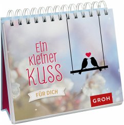 Ein kleiner Kuss für dich - Groh Verlag