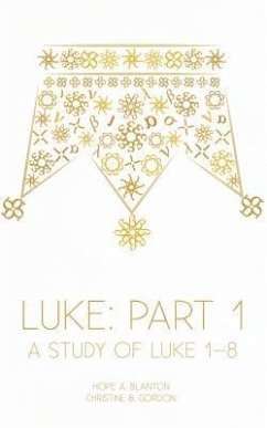 Luke: Part 1 (eBook, ePUB) - Blanton, Hope A.; Gordon, Christine B.