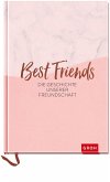 Best Friends - Die Geschichte unserer Freundschaft