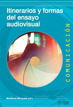 Itinerarios y formas del ensayo audiovisual (eBook, ePUB) - Mínguez, Norberto