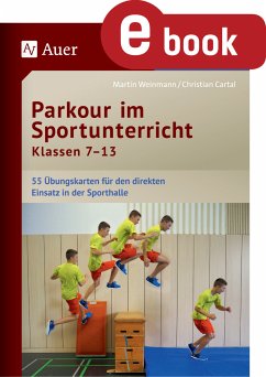 Parkour im Sportunterricht Klassen 7-13 (eBook, PDF) - Cartal, Christian; Weinmann, Martin