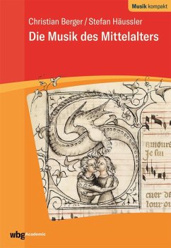 Die Musik des Mittelalters (eBook, ePUB) - Berger, Christian; Häussler, Stefan