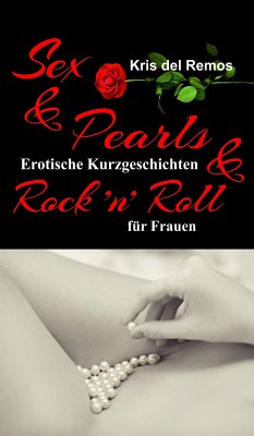 Sex & Pearls & Rock 'n' Roll (eBook, ePUB) - del Remos, Kris