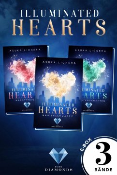 Illuminated Hearts: Alle 3 Bände der Reihe über die Magie der Herzen in einer E-Box! (eBook, ePUB) - Lionera, Asuka