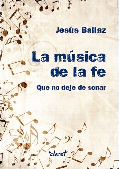 La música de la fe (eBook, ePUB) - Ballaz, Jesús
