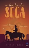 A lenda da Seca (eBook, ePUB)