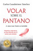 Volar sobre el pantano (eBook, ePUB)