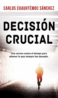 Decisión crucial (eBook, ePUB) - Sánchez, Carlos Cuauhtémoc