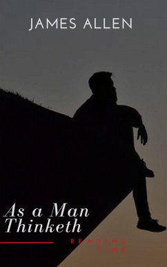 As a Man Thinketh (eBook, ePUB) - Allen, James; Time, Reading