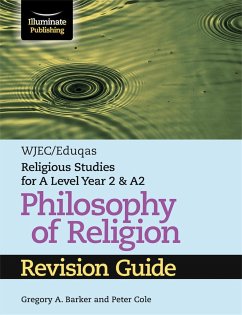 WJEC/Eduqas Religious Studies for A Level Year 2 & A2 - Philosophy of Religion Revision Guide - Barker, Gregory A.; Cole, Peter