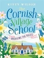 The Cornish Village School - Breaking the Rules - Wilson, Kitty