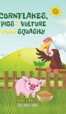 Cornflakes, Pigs and a Vulture called Squashy