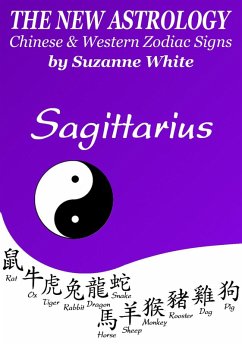Cover Sagittarius - The New Astrology - Chinese And Western Zodiac Signs: (New Astrology by Sun Signs, #8) (eBook, ePUB)