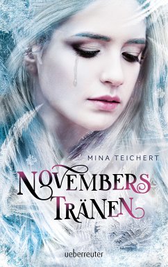 Novembers Tränen (eBook, ePUB) - Teichert, Mina