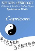 Capricorn - The New Astrology - Chinese And Western Zodiac Signs (New Astrology by Sun Signs, #10) (eBook, ePUB)