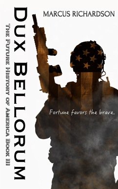 Dux Bellorum (Future History of America, #3) (eBook, ePUB) - Richardson, Marcus