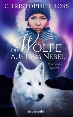 Die Wölfe aus dem Nebel / Northern Lights Bd.2 (eBook, ePUB) - Ross, Christopher