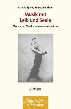 Musik mit Leib und Seele (Wissen & Leben) (eBook, PDF) - Spahn, Claudia; Richter, Bernhard