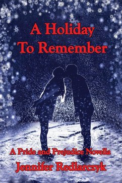 A Holiday to Remember: A Pride and Prejudice Novella (eBook, ePUB) - Redlarczyk, Jennifer
