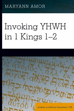 Invoking YHWH in 1 Kings 1¿2 - Amor, Maryann