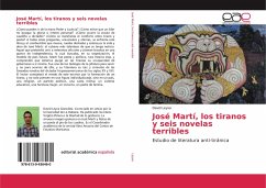 José Martí, los tiranos y seis novelas terribles - Leyva, David
