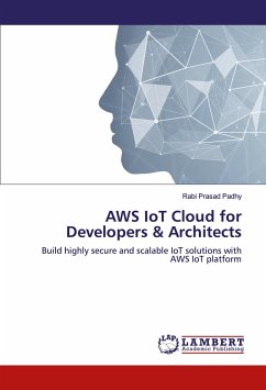 AWS IoT Cloud for Developers & Architects - Padhy, Rabi Prasad
