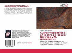 Cuerpo fragmentado en la obra de Joaquín Restrepo y M. Abakanowicz
