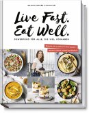 Live Fast. Eat Well. Live Fast. Eat Well.