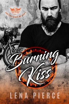 Cover Burning Kiss (Shattered Hearts MC, #3) (eBook, ePUB)