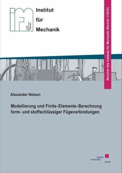 Modellierung und Finite-Elemente-Berechnung form- und stoffschlüssiger Fügeverbindungen - Nelson, Alexander