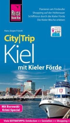 Reise Know-How CityTrip Kiel mit Kieler Förde (mit Borowski-Krimi-Special) - Fründt, Hans-Jürgen