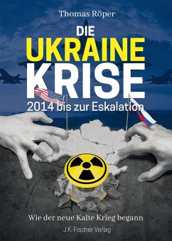 Ukraine Krise 2014 - Das erste Opfer des Krieges ist die Wahrheit - RÃ¶per, Thomas