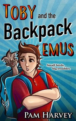Cover Toby and the Backpack Emus (eBook, ePUB)
