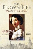 The Flow of Life - "Miss Ye"s true story (eBook, ePUB)