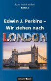 Edwin J. Perkins ¿ Wir ziehen nach London