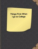 Things I'll Do When I Go to College