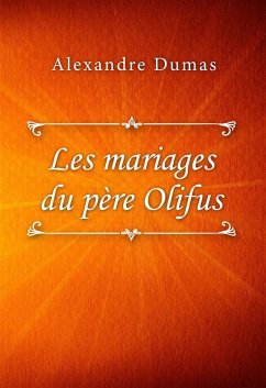 Les mariages du père Olifus (eBook, ePUB) - Dumas, Alexandre