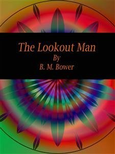 The Lookout Man (eBook, ePUB) - M. Bower, B.