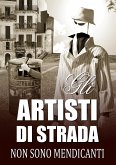 Gli artisti di strada non sono mendicanti. (eBook, PDF)