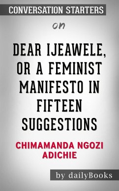 Dear Ijeawele, or A Feminist Manifesto in Fifteen Suggestions: by Chimamanda Ngozi Adichie   Conversation Starters (eBook, ePUB) - dailyBooks