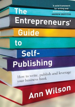 The Entrepreneurs' Guide to Self-Publishing - Wilson, Ann