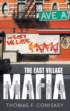 The East Village Mafia (eBook, ePUB) - Comiskey, Thomas F.
